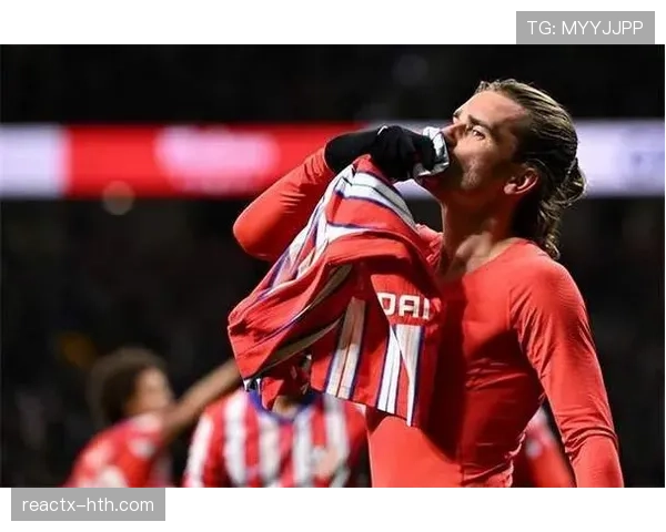 格列兹曼更衣室影响力持续提升，成为球队关键精神领袖